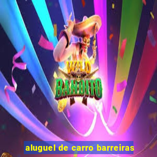 aluguel de carro barreiras